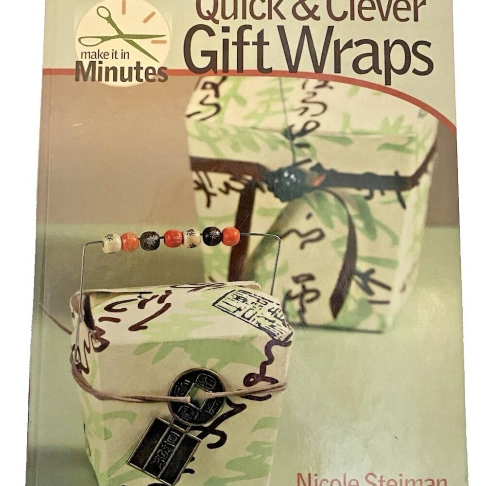 Quick & Clever Gift Wraps Make It in Minutes Nicole Steiman Craft Book First Ed.